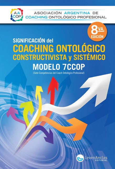 Significación del Coaching ontológico, constructivista y sistémico, Asociación Argentina de Coaching Ontológico Profesional
