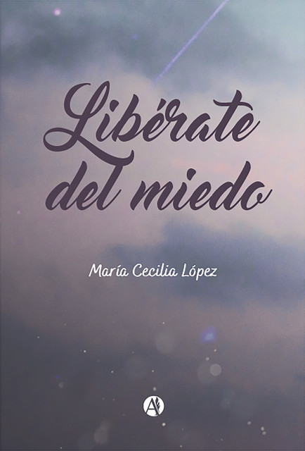 Libérate del miedo, María Cecilia López
