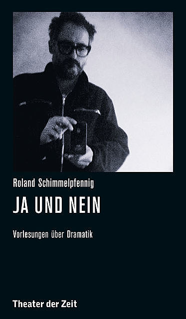 Roland Schimmelpfennig – Ja und Nein, Roland Schimmelpfennig