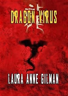 Dragon Virus, Laura Anne Gilman