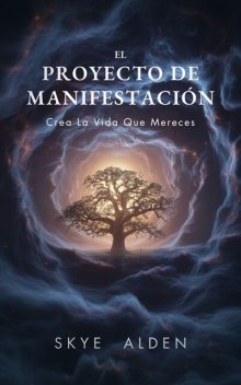 El Proyecto de Manifestación, Skye Alden