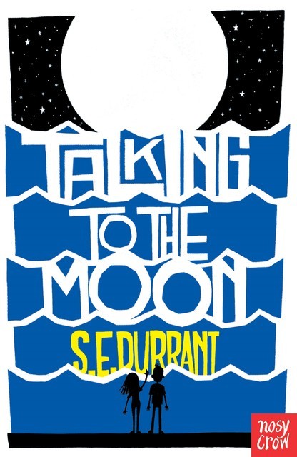 Talking to the Moon, S.E. Durrant