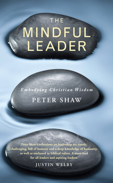 The Mindful Leader, Peter Shaw