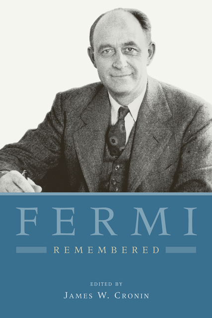 Fermi Remembered, James W. Cronin