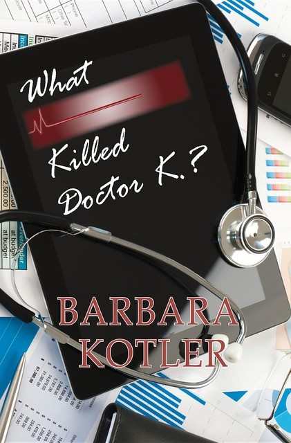 What Killed Doctor K, Barbara Kotler
