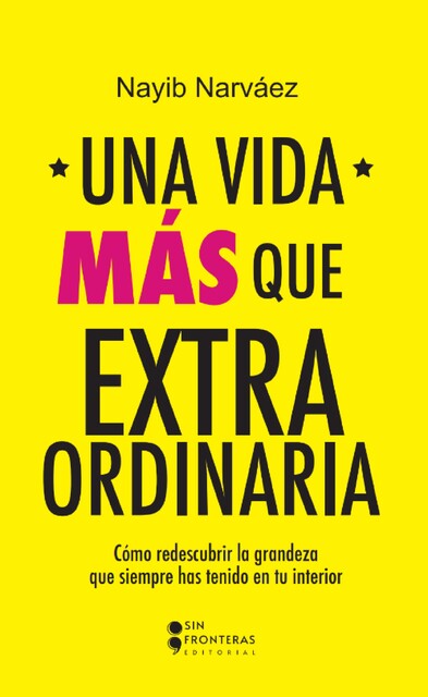 Una vida más que extraordinaria, Nayib Narváez