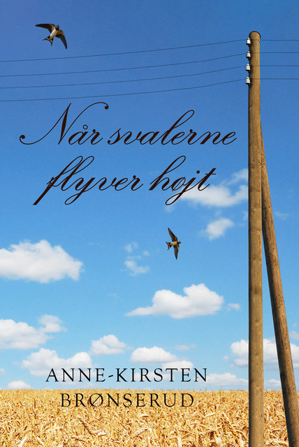 Når svalerne flyver højt, Anne-Kirsten Brønserud