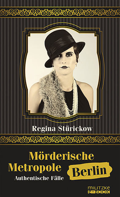 Mörderische Metropole Berlin, Regina Stürickow