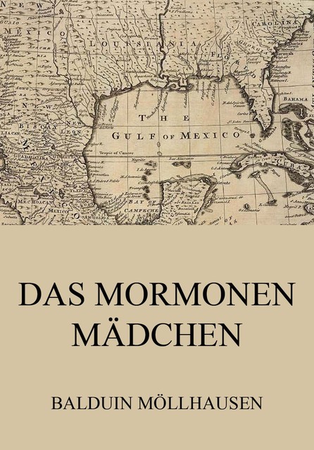 Das Mormonenmädchen, Balduin Mollhausen
