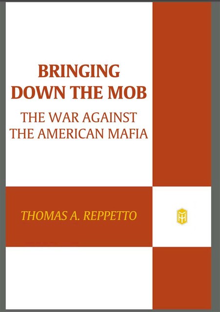 Bringing Down the Mob, Thomas Reppetto
