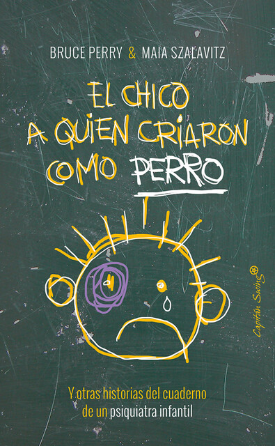 El chico a quien criaron como perro, Bruce Perry, Maia Szalavitz