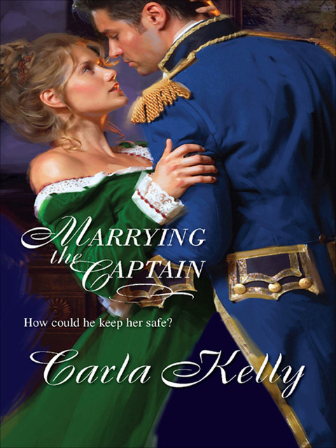 Marrying the Captain, Carla Kelly