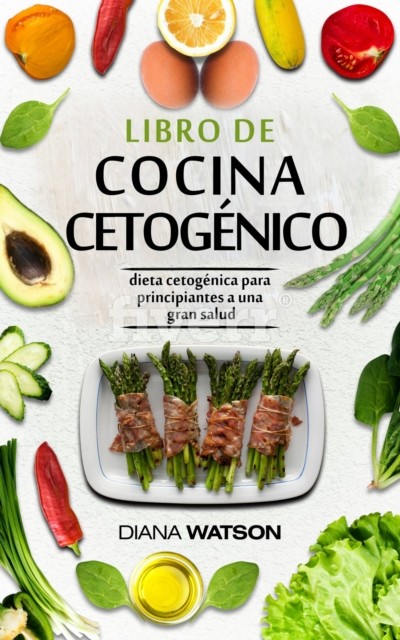 Libro De Cocina Cetogénica, Diana Watson