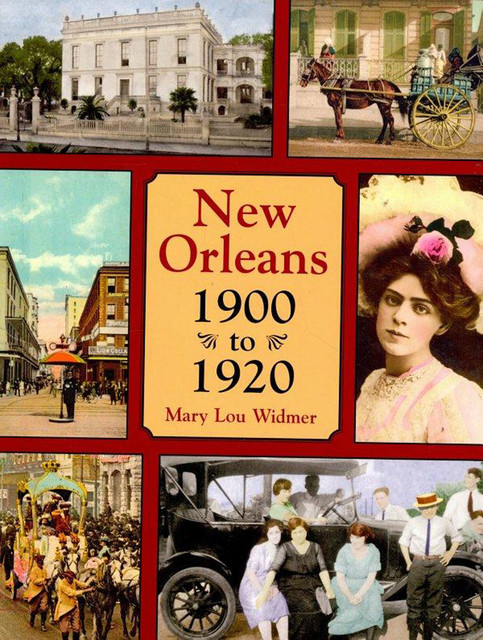 New Orleans 1900 to 1920, Mary Lou Widmer