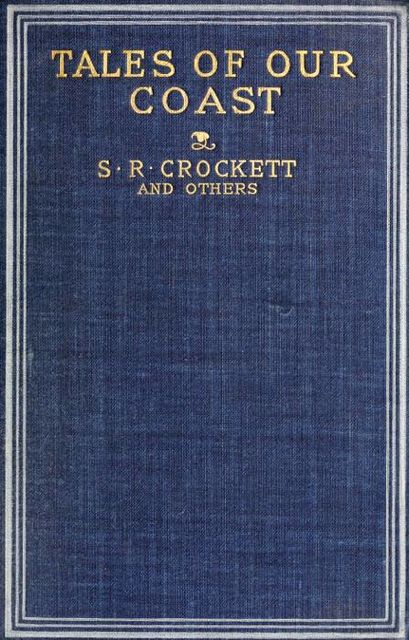 Tales of Our Coast, Samuel Crockett