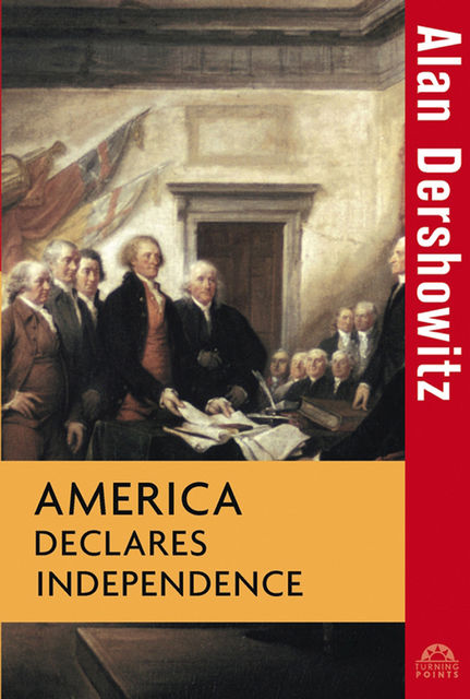 America Declares Independence, Alan Dershowitz