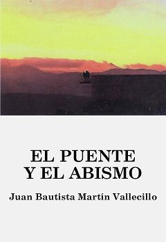 El puente y el abismo, Juan Bautista Martín Vallecillo