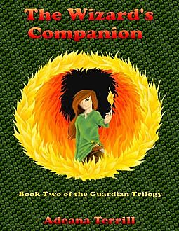 The Wizard's Companion: Book Two of the Guardian Trilogy, Adeana Terrill