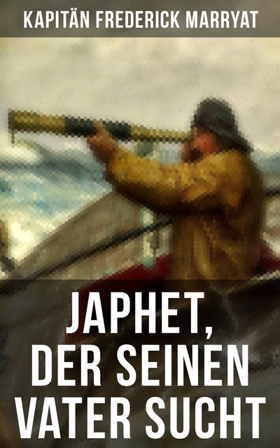 Japhet, der seinen Vater sucht, Kapitän Frederick Marryat