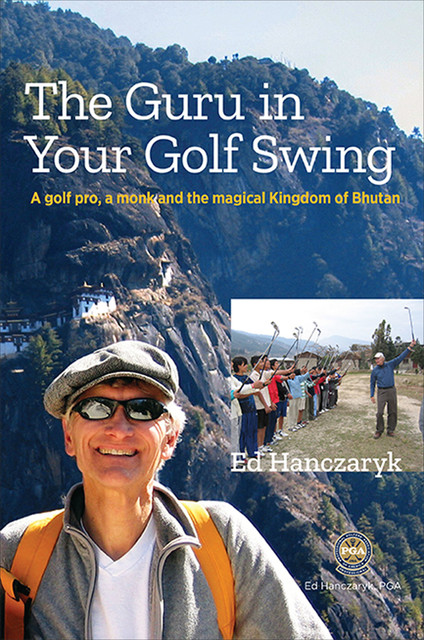 Guru in Your Golf Swing, Ed Hanczaryk
