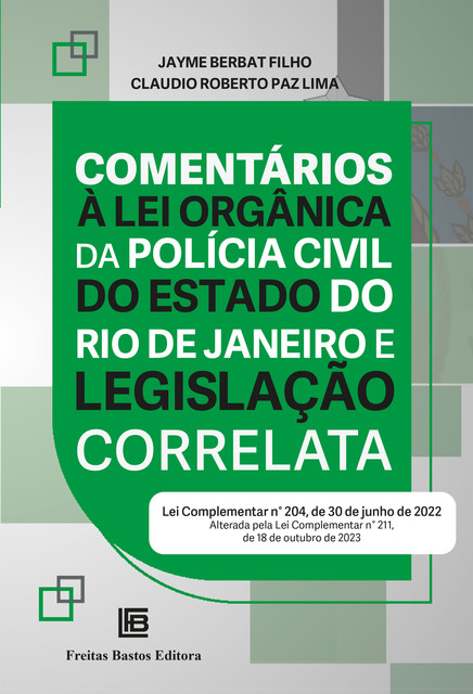 Comentários à Lei Orgânica da Polícia Civil do Estado do Rio de Janeiro e Legislação Correlata, CLAUDIO ROBERTO PAZ LIMA, Jayme Berbat Filho