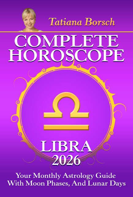 Complete Horoscope Libra 2026, Tatiana Borsch