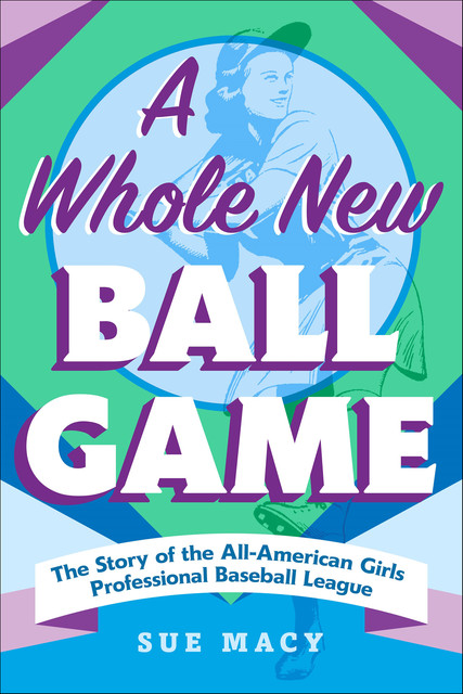 A Whole New Ball Game, Sue Macy