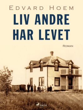 Liv andre har levet, Edvard Hoem