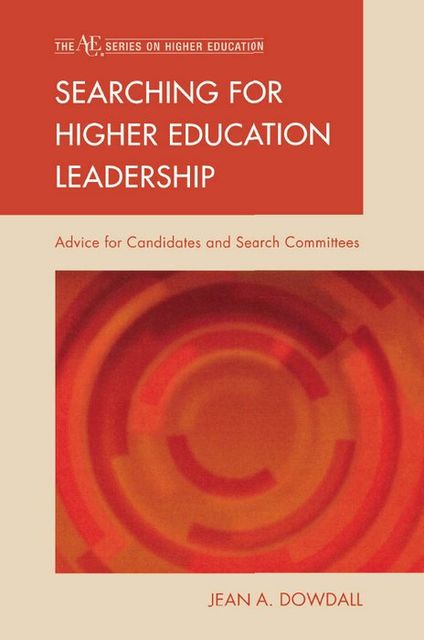 Searching for Higher Education Leadership, Jean A. Dowdall
