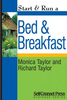 Start & Run a Bed & Breakfast, Richard Taylor, Monica Taylor