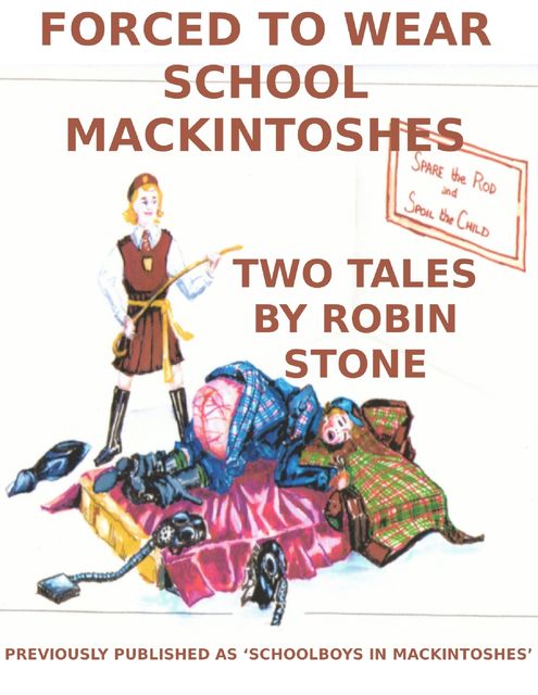 Forced to Wear School Mackintoshes, Robin Stone