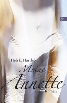 Meine Annette, Heli E. Hartleb