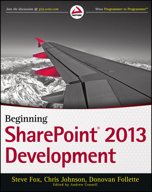 Beginning SharePoint 2013 Development, Steve Fox, Chris Johnson, Donovan Follette