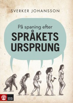 På spaning efter språkets ursprung, Sverker Johansson