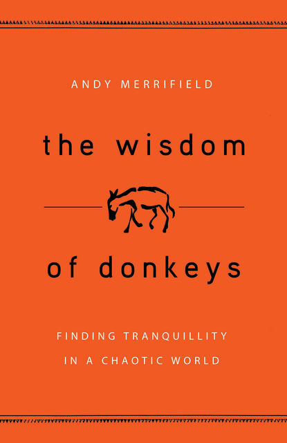 The Wisdom of Donkeys, Andy Merrifield