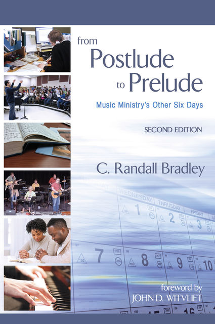 From Postlude to Prelude, C.Randall Bradley