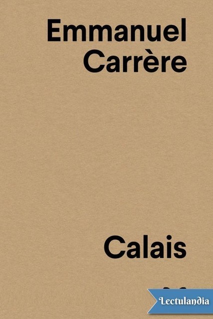Calais, Emmanuel Carrère
