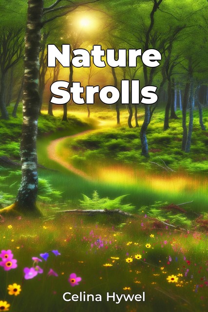 Nature Strolls, Celina Hywel