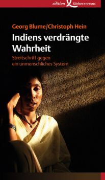 Indiens verdrängte Wahrheit, Christoph Hein, Georg Blume