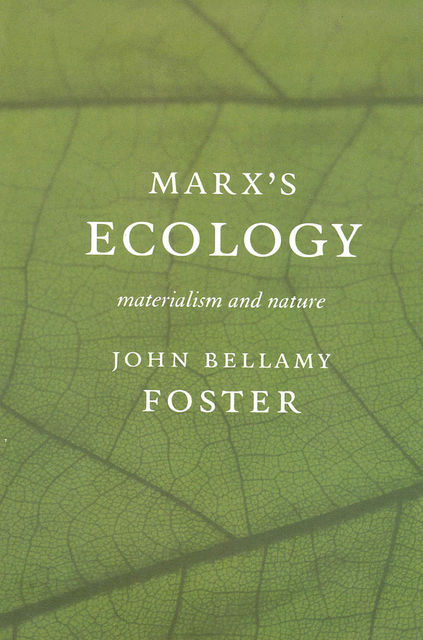 Marx’s Ecology, John Foster