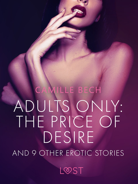 Adults only: The Price of Desire and 9 other erotic stories, Camille Bech