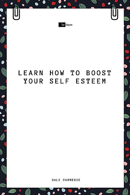 Learn How to Boost Your Self Esteem, Dale Carnegie, Sheba Blake
