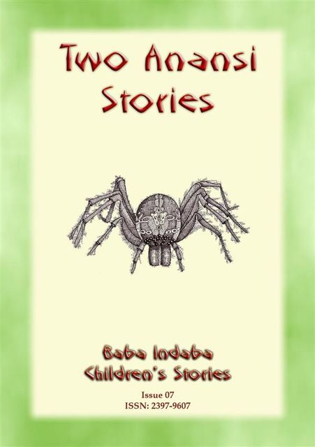 TWO ANANSI STORIES – Two more Children's Stories from Anansi the Trickster Spider, Anon E. Mouse