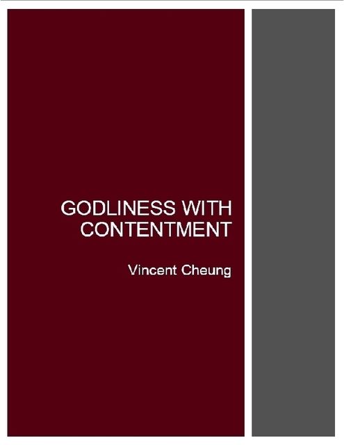 Godliness With Contentment, Vincent Cheung