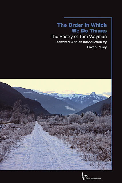 The Order in Which We Do Things, Tom Wayman