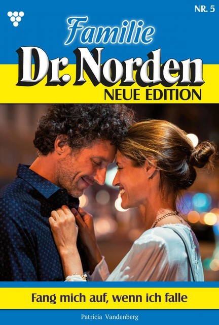 Familie Dr. Norden – Neue Edition 5 – Arztroman, Patricia Vandenberg