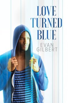 Love Turned Blue, Evan Gilbert
