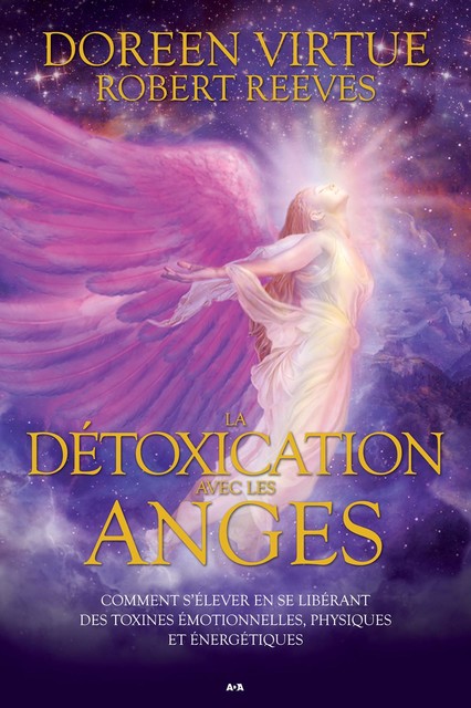 La détoxication avec les anges, Doreen Virtue, Robert Reeves