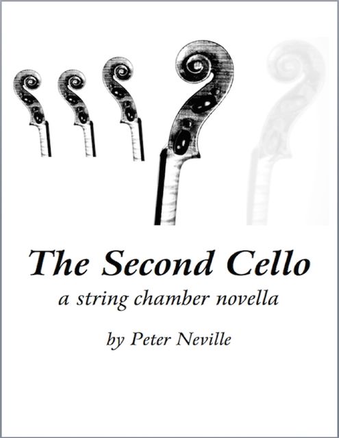 The Second Cello: A String Chamber Music Novella, Peter Neville