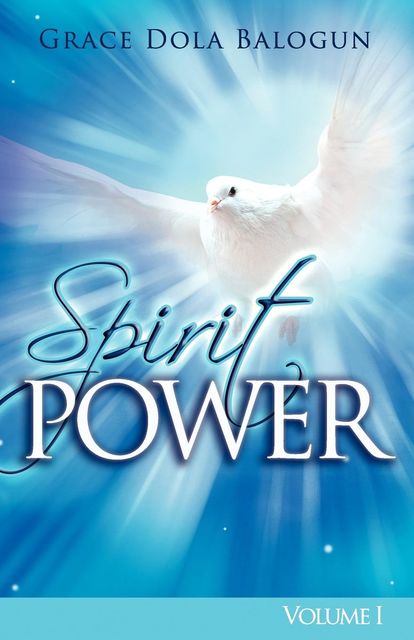 Spirit Power Volume I, None Grace Dola Balogun None